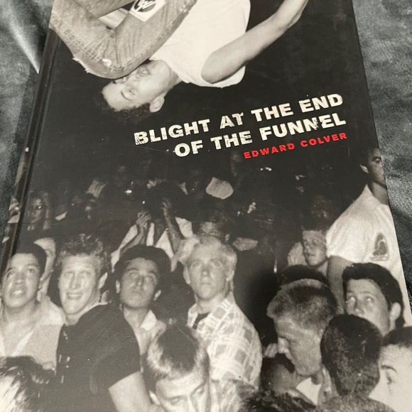 Edward Clover Other - Blight At The End Of The Funnel by Edward Clover photo book punk rock